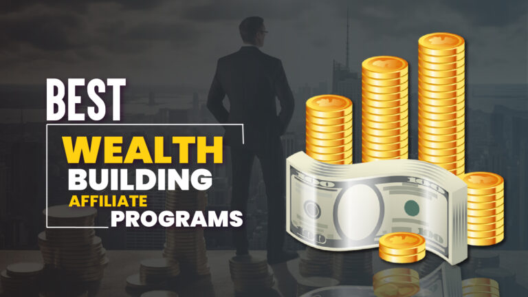 Best Wealth Building Affiliate Programs