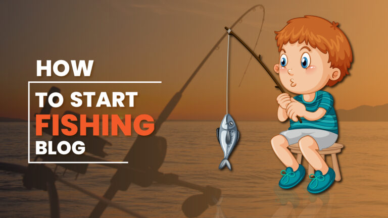 Start a Fishing Blog