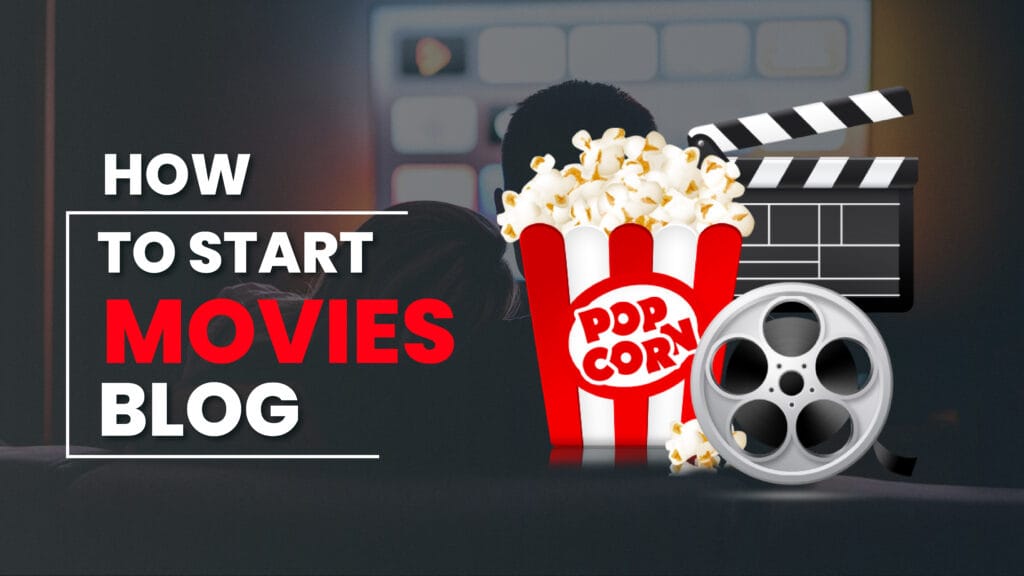How to Start a Movie Blog in 2026