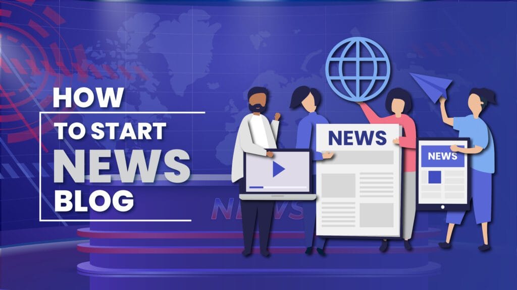 how to Start a News Blog in 2026