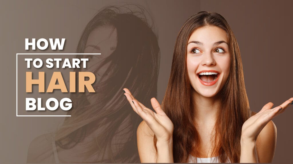 How To Start A Hair Blog In 2026 How to Start a Hair Blog
