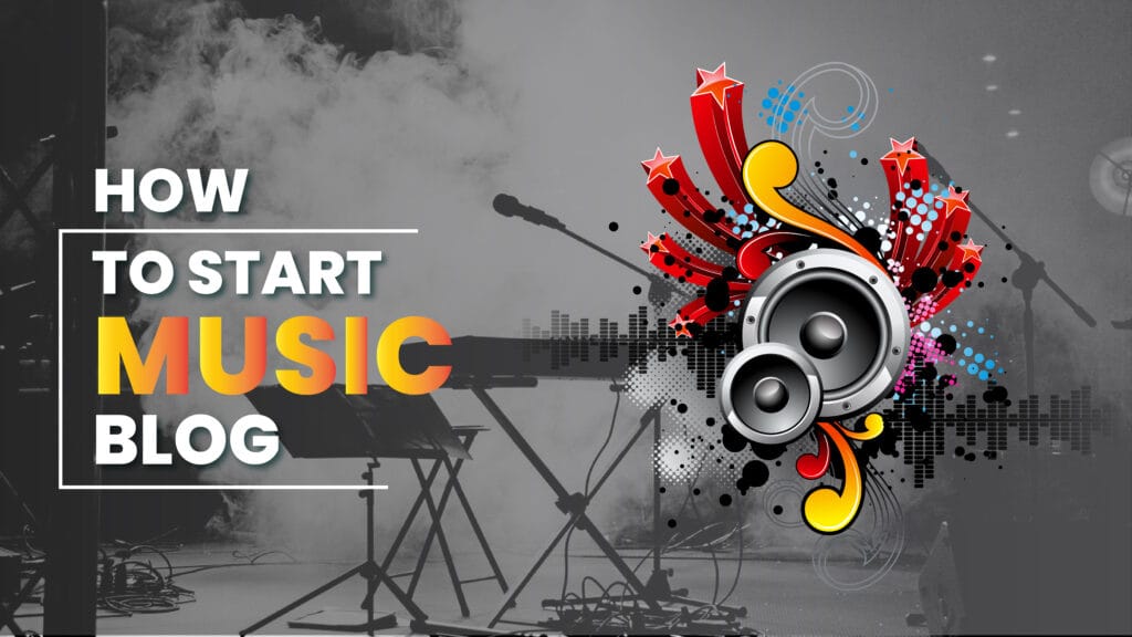 how to Start a Music Blog in 2026