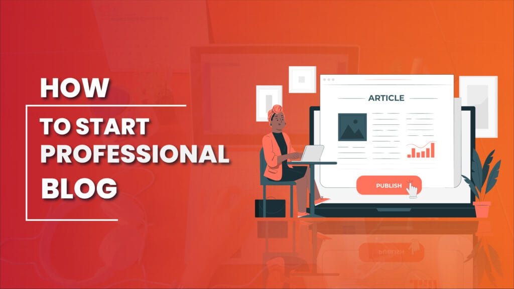 how to Start a Professional Blog