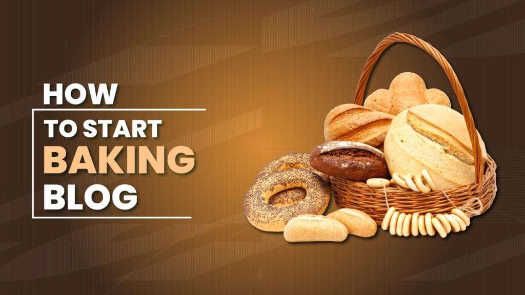 How to start a baking blog