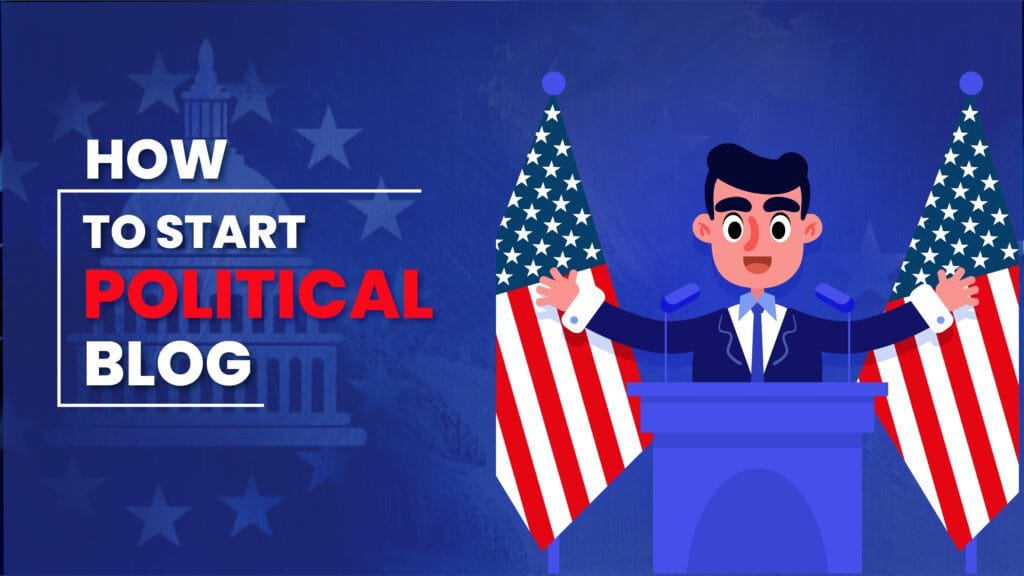 how to Start a Political Blog