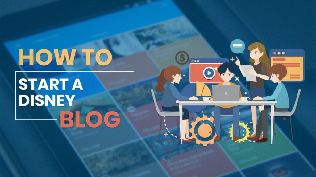 How to start a disney blog in 2026
