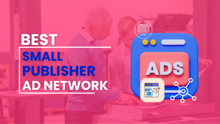 10 Best Ad Networks for Small Publishers in 2026