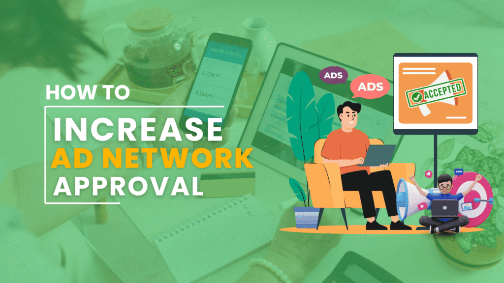 How to Increase Ad Network Approval