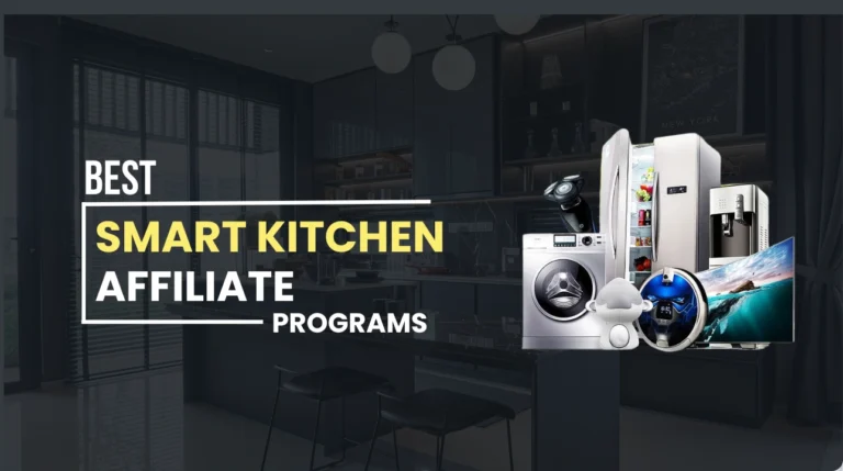 12 Best Smart Kitchen Affiliate Programs in 2026 Best Smart Kitchen Affiliate Program