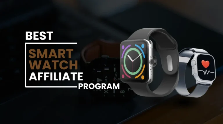 Best Smartwatch affiliate program